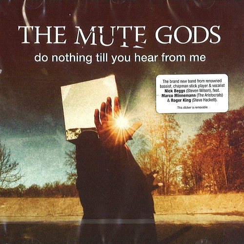 THE MUTE GODS / ミュート・ゴッズ / DO NOTHING TILL YOU HEAR FROM ME