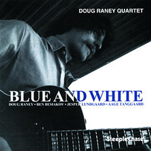 DOUG RANEY / ダグ・レイニー / Blue And White