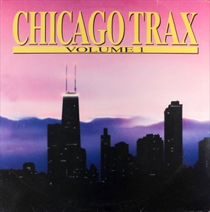 V.A. (CHICAGO TRAX) / CHICAGO TRAX VOLUME 1