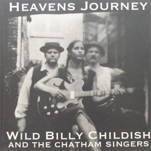 WILD BILLY CHILDISH & THE CHATHAM SINGERS / HEAVEN'S JOURNEY