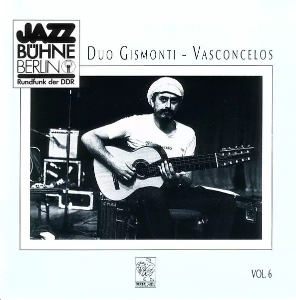 EGBERTO GISMONTI / NANA VASCONCELOS / エグベルト・ジスモンチ/ナナ・ヴァスコンセロス / デュオ ~ ジャズ・ビューン・ベルリン '84