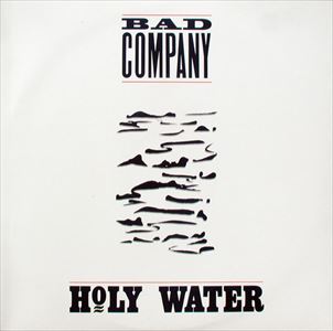 BAD COMPANY / バッド・カンパニー / HOLY WATER