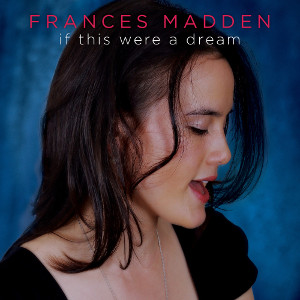 FRANCES MADDEN / フランセス・マッデン / If This Were A Dream
