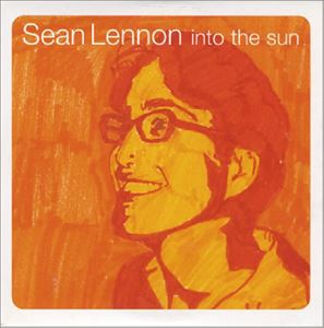 SEAN LENNON / ショーン・レノン / INTO THE SUN