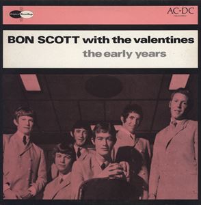 BON SCOTT WITH VALENTINES / ボン・スコット・ウィズ・ヴァレンタインズ / EARLY YEARS
