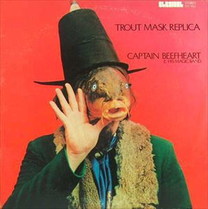 CAPTAIN BEEFHEART (& HIS MAGIC BAND) / キャプテン・ビーフハート / TROUT MASK REPLICA