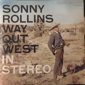 WAY OUT WEST/SONNY ROLLINS/ソニー・ロリンズ｜JAZZ｜ディスク 