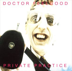 DR. FEELGOOD / ドクター・フィールグッド / PRIVATE PRACTURE