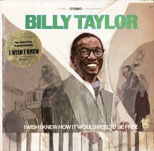 BILLY TAYLOR / ビリー・テイラー / I WISH I KNEW HOW IT WOULD FEEL TO BE FREE
