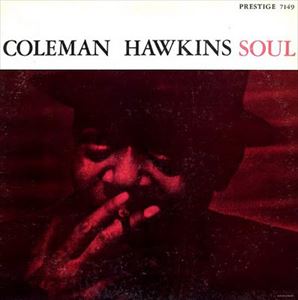 COLEMAN HAWKINS / コールマン・ホーキンス / SOUL
