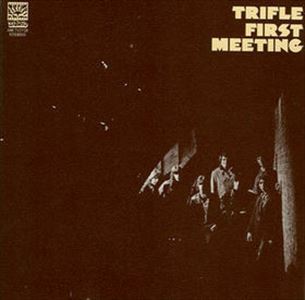 TRIFLE / トライフル / FIRST MEETING