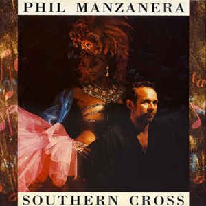 PHIL MANZANERA / フィル・マンザネラ / SOUTHERN CROSS