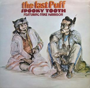 SPOOKY TOOTH / スプーキー・トゥース / LAST PUFF