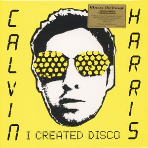 CALVIN HARRIS / カルヴィン・ハリス / I CREATED DISCO