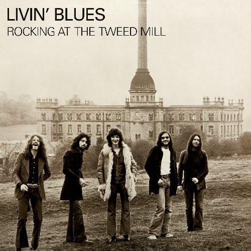 LIVIN' BLUES / ROCKING AT THE TWEED MILL (180G LP)