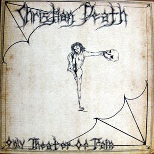 CHRISTIAN DEATH / クリスチャン・デス / ONLY THEATER OF PAIN