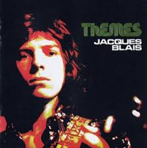 JACQUES BLAIS / ジャック・ブレイズ / THEMES