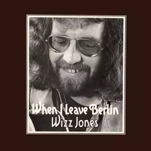 WIZZ JONES / ウィズ・ジョーンズ / WHEN I LEAVE BERLIN