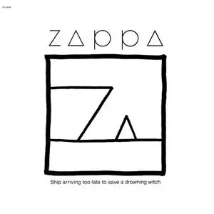 FRANK ZAPPA (& THE MOTHERS OF INVENTION) / フランク・ザッパ / SHIP ARRIVING TOO LATE TO SAVE A DROWNING WITCH