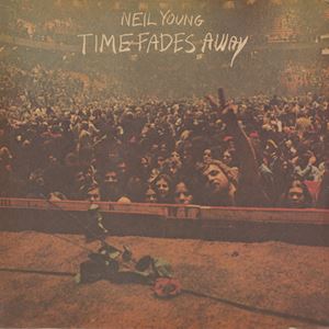 TIME FADES AWAY/NEIL YOUNG (& CRAZY HORSE)/ニール・ヤング｜OLD 