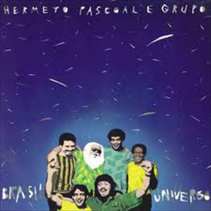 HERMETO PASCOAL / エルメート・パスコアル / BRASIL UNIVERSO