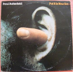 PAUL BUTTERFIELD BLUES BAND / ポール・バターフィールド・ブルース・バンド / PUT IT IN YOUR EAR