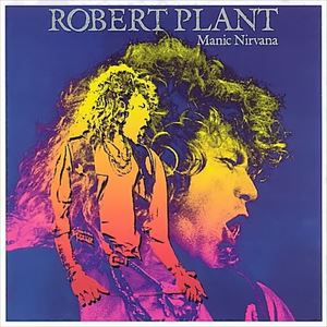 ROBERT PLANT / ロバート・プラント / MANIC NIRVANA