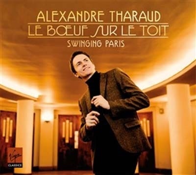 ALEXANDRE THARAUD / アレクサンドル・タロー / LE BOEUF SUR LE TOIT