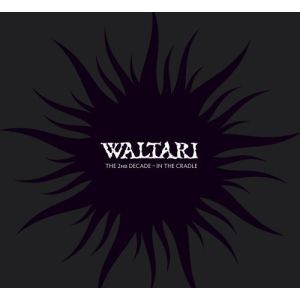 WALTARI / ワルタリ / THE 2ND DECADE - IN THE CRADLE