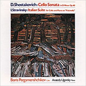 BORIS PERGAMENSHIKOV / ボリス・ペルガメンシコフ / ショスタコーヴィチ: チェロ・ソナタ / ストラヴィンスキー: イタリア組曲