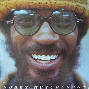 BOBBY HUTCHERSON / ボビー・ハッチャーソン / CIRRUS