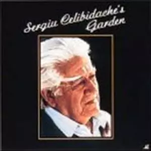 チェリビダッケの庭/SERGIU CELIBIDACHE/セルジゥ・チェリビダッケ