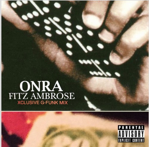 ONRA & FITZ AMBROSE / XCLUSIVE G-FUNK MIX