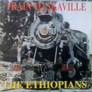 ETHIOPIANS / エチオピアンズ / TRAIN TO SKAVILLE