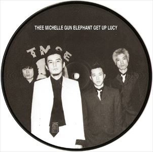 GET UP LUCY/thee michelle gun elephant/ザ・ミッシェルガン 