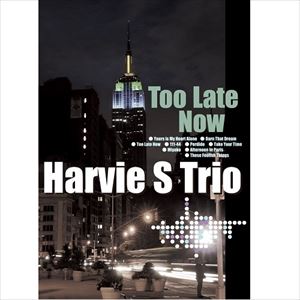 HARVIE S / ハービー・S / Too Late Now
