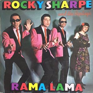 ROCKY SHARPE AND THE REPLAYS / ロッキー・シャープ・アンド・ザ・リプレイズ / RAMA LAMA