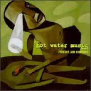 HOT WATER MUSIC / ホット・ウォーター・ミュージック / FOREVER AND COUNTING