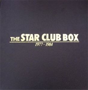 THE STAR CLUB / STAR CLUB BOX 1977-1984