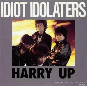 邦楽 THE IDIOT IDOLATERS SWANKYS GISM HARRY UP/IDIOT IDOLATERS｜PUNK｜ディスクユニオン・オンライン