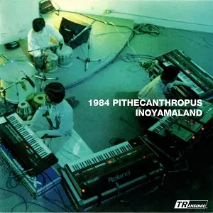 INOYAMALAND / イノヤマランド / 1984 PITHECANTHROPUS