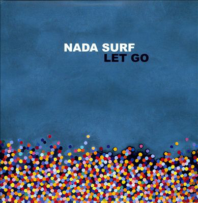 NADA SURF / ナダ・サーフ / LET GO