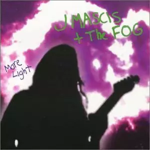 J MASCIS + THE FOG / J.マスシス+ザ・フォグ / MORE LIGHT
