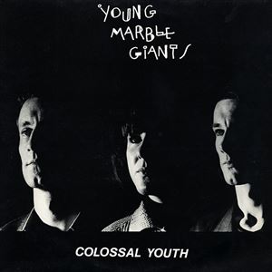 YOUNG MARBLE GIANTS / ヤング・マーブル・ジャイアンツ / COLOSSAL YOUTH