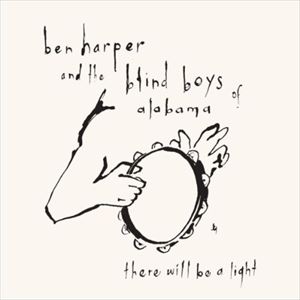 BEN HARPER / ベン・ハーパー / THERE WILL BE A LIGHT