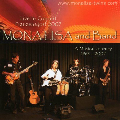 MONALISA TWINS / LIVE IN CONCERT FRANZENSDORF 2007 - A MUSICAL JOURNEY 1963-2007