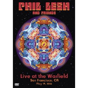 PHIL LESH AND FRIENDS / フィル・レッシュ&フレンズ / ライブ・アット・ザ・ウォーフィールド 