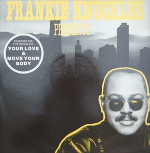 FRANKIE KNUCKLES / フランキー・ナックルズ / PRESENTS