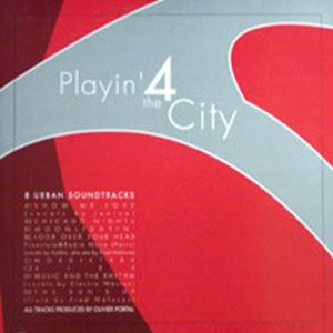 PLAYIN'4 THE CITY / 8 URBAN SOUNDTRACKS
