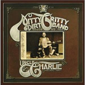 NITTY GRITTY DIRT BAND / ニッティ・グリッティ・ダート・バンド / UNCLE CHARLIE / HIS DOG TEDDY